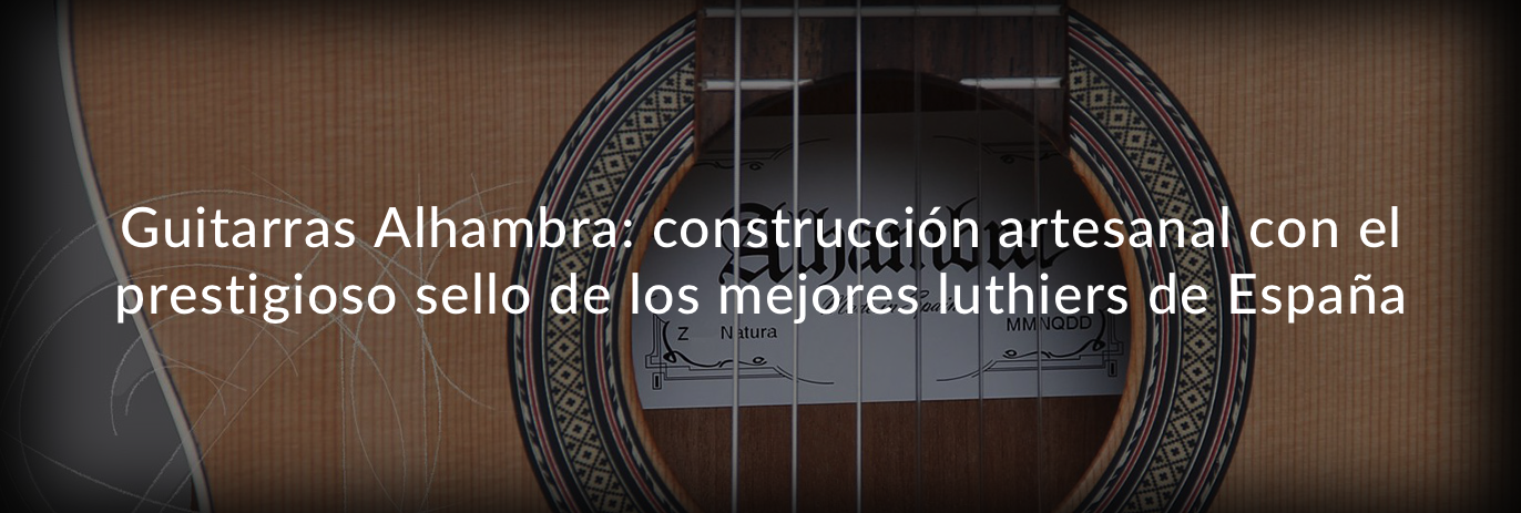 Guitarras Alhambra al mejor precio en Drunkat